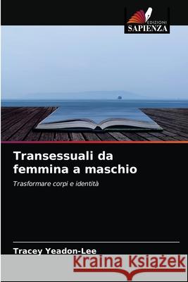 Transessuali da femmina a maschio Tracey Yeadon-Lee 9786203315684 Edizioni Sapienza - książka