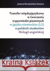Transfer międzyjęzykowy w tworzeniu wypowiedzi.. Joanna Boratyńska - Sumara 9788381385275 Księgarnia Akademicka - książka