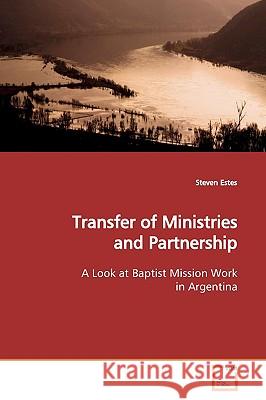 Transfer of Ministries and Partnership Steven Estes 9783639152975 VDM Verlag - książka