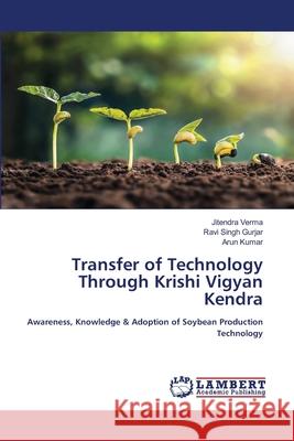 Transfer of Technology Through Krishi Vigyan Kendra Jitendra Verma, Ravi Singh Gurjar, Arun Kumar 9786202511278 LAP Lambert Academic Publishing - książka