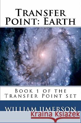 Transfer Point: Earth William Jimerson 9781441470614 Createspace - książka