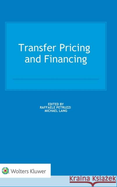Transfer Pricing and Financing Raffaele Petruzzi Michael Lang 9789403540221 Kluwer Law International - książka