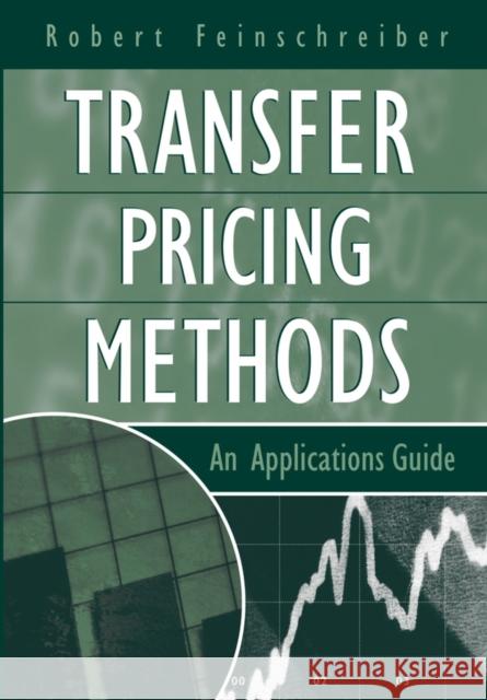 Transfer Pricing Methods: An Applications Guide Feinschreiber, Robert 9780471573609 John Wiley & Sons - książka