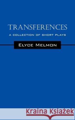Transferences: A Collection of Short Plays Melmon, Elyce 9781432757373 Outskirts Press - książka