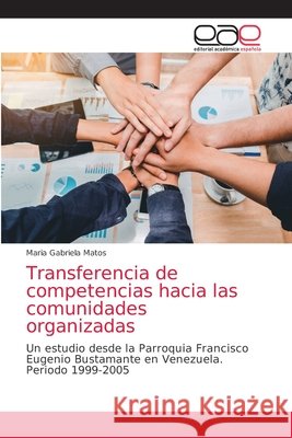 Transferencia de competencias hacia las comunidades organizadas Maria Gabriela Matos 9786203030907 Editorial Academica Espanola - książka