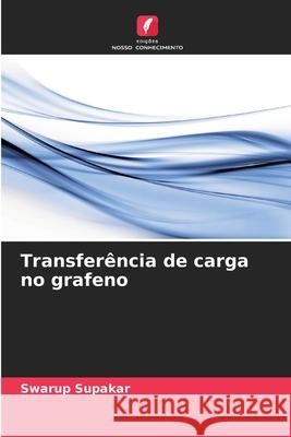 Transferência de carga no grafeno Supakar, Swarup 9786200687050 Edições Nosso Conhecimento - książka