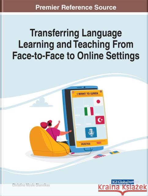 Transferring Language Learning and Teaching From Face-to-Face to Online Settings Giannikas, Christina Nicole 9781799887171 EUROSPAN - książka