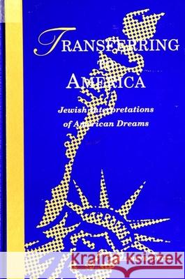 Transferring to America: Jewish Interpretations of American Dreams Rael Meyerowitz 9780791426081 State University of New York Press - książka