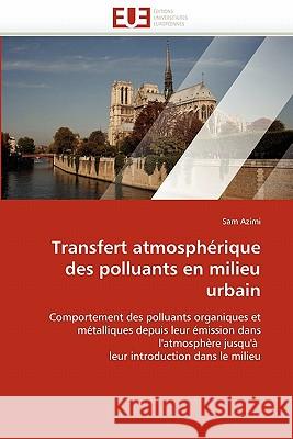 Transfert Atmosphérique Des Polluants En Milieu Urbain Azimi-S 9786131517556 Editions Universitaires Europeennes - książka