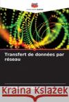 Transfert de donn?es par r?seau Issam Hammodi Hasson 9786209030505 Editions Notre Savoir