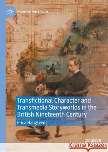 Transfictional Character and Transmedia Storyworlds in the British Nineteenth Century Erica Haugtvedt 9783031134623 Palgrave MacMillan - książka