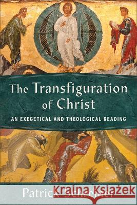 Transfiguration of Christ Patrick Schreiner 9781540967527 Baker Academic - książka