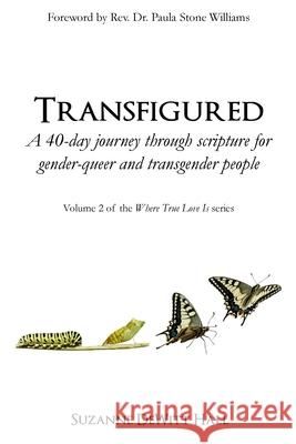 Transfigured: A 40-day journey through scripture for gender-queer and transgender people DeWitt Hall, Suzanne 9780986408038 Dh Strategies - książka