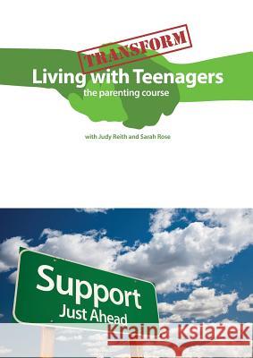 Transform Living with Teenagers the Parenting Course Judy Reith, Sarah Rose 9781326151614 Lulu.com - książka