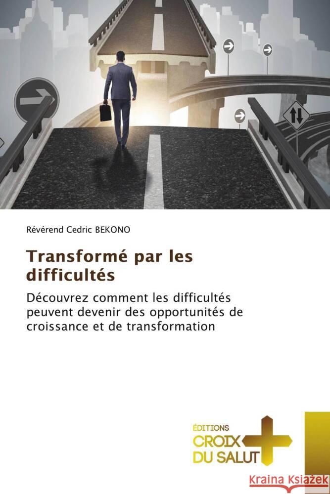 Transformé par les difficultés BEKONO, Révérend Cedric 9786137364093 Éditions Croix du Salut - książka