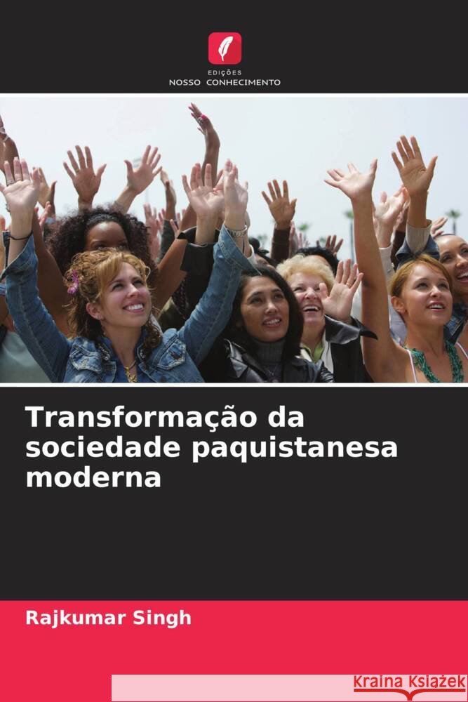 Transforma??o da sociedade paquistanesa moderna Rajkumar Singh 9786207965601 Edicoes Nosso Conhecimento - książka