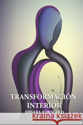 Transformaci?n Interior Jussara Korngold Montserrat Sandoval Cuenca Victor Ruano Regueiro 9781948109468 United States Spiritist Council - książka
