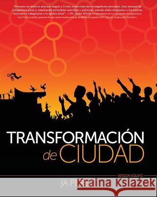 Transformacion de Ciudad: Version Equipo J. a. Perez 9780615968186 Keen Sight Books - książka