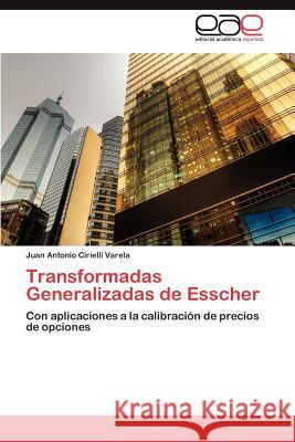 Transformadas Generalizadas de Esscher Juan Antonio Ciriell 9783848472925 Editorial Acad Mica Espa Ola - książka