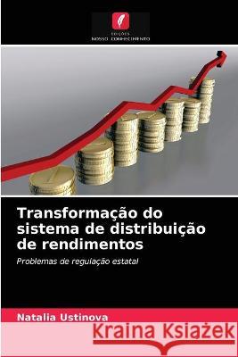 Transformação do sistema de distribuição de rendimentos Natalia Ustinova 9786203329100 Edicoes Nosso Conhecimento - książka