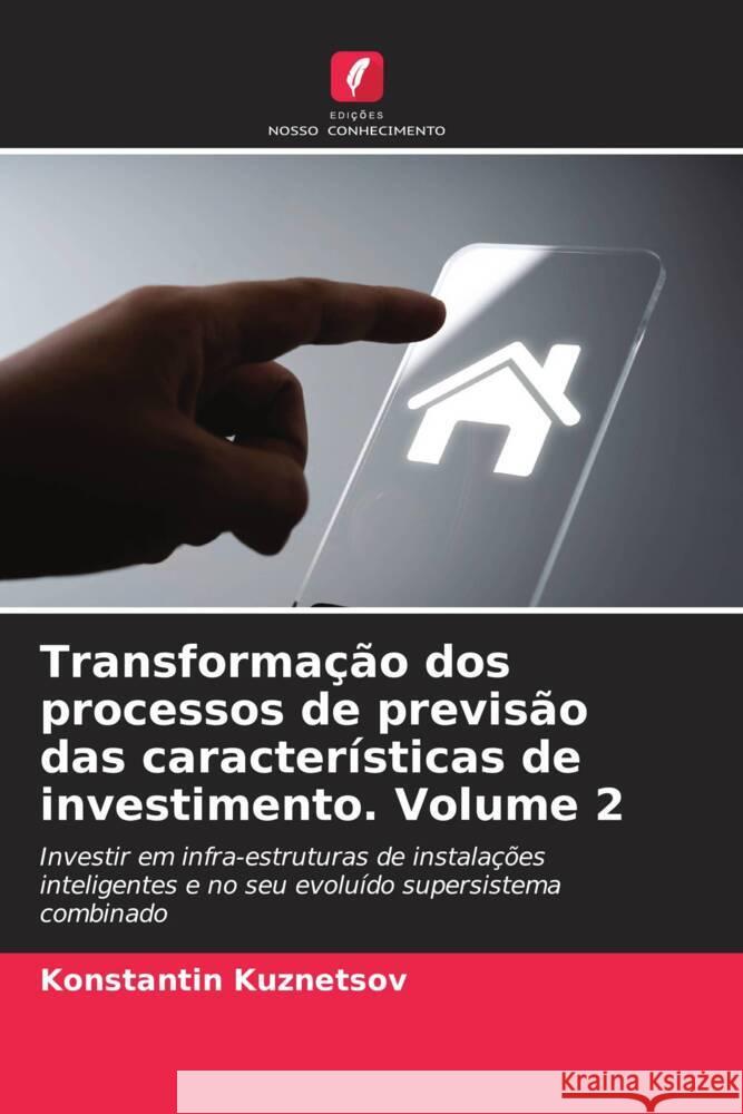 Transformação dos processos de previsão das características de investimento. Volume 2 Kuznetsov, Konstantin 9786205653050 Edições Nosso Conhecimento - książka