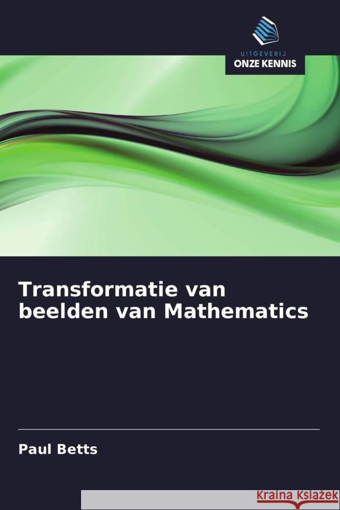 Transformatie van beelden van Mathematics Betts, Paul 9786203141108 Uitgeverij Onze Kennis - książka