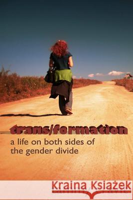 trans/formation: A life on both sides of the gender divide Cravit, Tammy 9781507538807 Createspace - książka