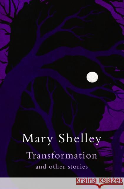 Transformation and other stories (Legend Classics) Mary Shelley 9781917163927 Legend Press Ltd - książka