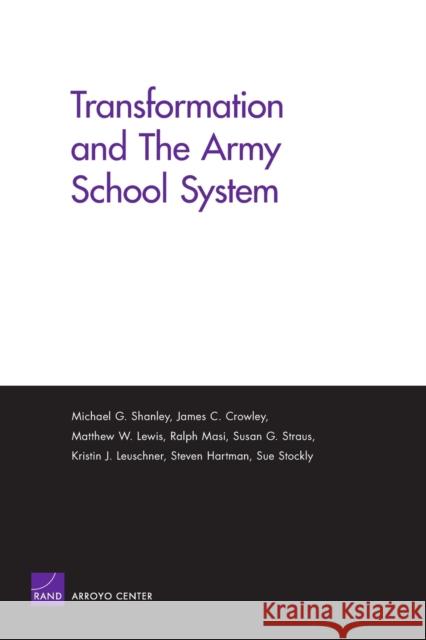 Transformation and The Army School System Shanley, Michael G. 9780833038098 RAND - książka