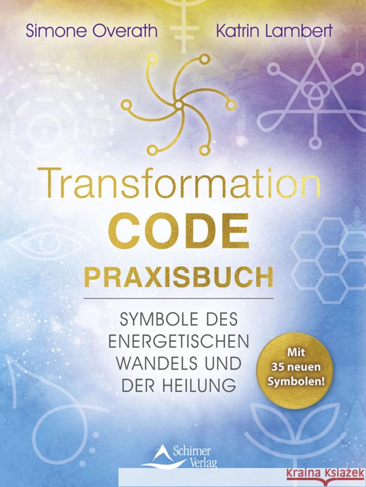 Transformation-Code-Praxisbuch Overath, Simone, Lambert, Katrin 9783843415712 Schirner - książka