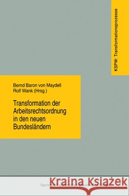 Transformation Der Arbeitsrechtsordnung in Den Neuen Bundesländern Maydell, Bernd Baron Von 9783810016355 Vs Verlag Fur Sozialwissenschaften - książka