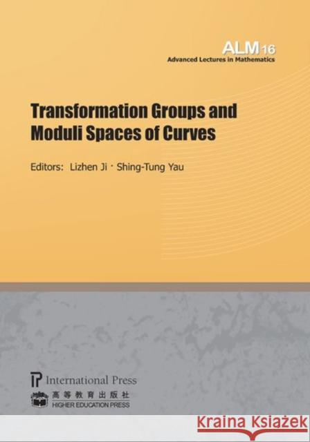 Transformation Groups and Moduli Spaces of Curves Lizhen Ji Shing-Tung Yau  9781571462237 International Press of Boston Inc - książka