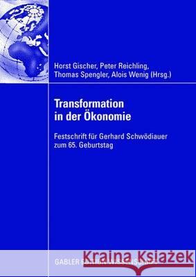 Transformation in Der Ökonomie: Festschrift Für Gerhard Schwödiauer Zum 65. Geburtstag Reichling, Peter 9783834910585 Gabler Verlag - książka