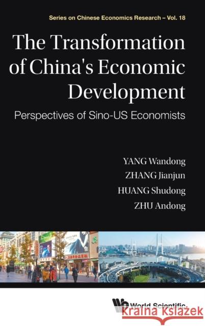 Transformation of China's Economic Development, The: Perspectives of Sino-Us Economists Wandong Yang Jianjun Zhang Shudong Huang 9789811201677 World Scientific Publishing Company - książka