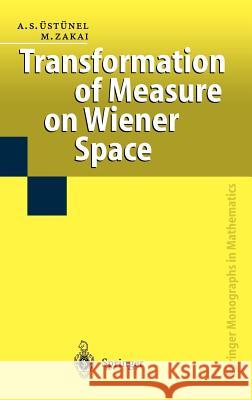Transformation of Measure on Wiener Space A. Suleyman Ustunel, Moshe Zakai 9783540664550 Springer-Verlag Berlin and Heidelberg GmbH &  - książka