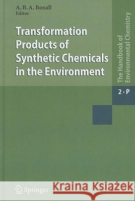 Transformation Products of Synthetic Chemicals in the Environment Alistair Boxall 9783540882725 Springer - książka