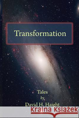Transformation: Tales by David H. Haight David H. Haight Julie Valin 9781461196051 Createspace - książka