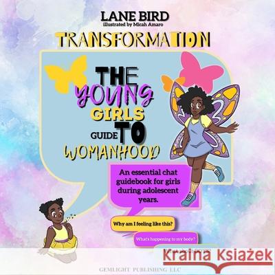 Transformation; The Young Girl Guide To Womanhood Lane Bird, Sarah Nguyen 9781736793428 Gemlight Publishing LLC - książka