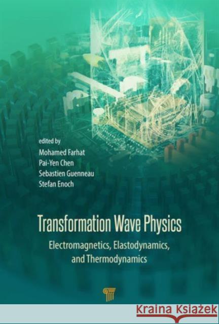 Transformation Wave Physics: Electromagnetics, Elastodynamics, and Thermodynamics  9789814669955  - książka