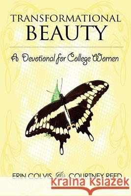 Transformational Beauty: A Devotional for College Women (Black and White) Courtney Reed Erin Clovis Darrin Kissinger 9781530369805 Createspace Independent Publishing Platform - książka