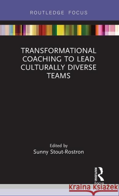 Transformational Coaching to Lead Culturally Diverse Teams Sunny Stout-Rostron 9781138610507 Routledge - książka