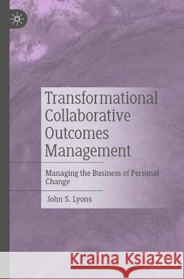 Transformational Collaborative Outcomes Management John S. Lyons 9783031077838 Springer International Publishing - książka