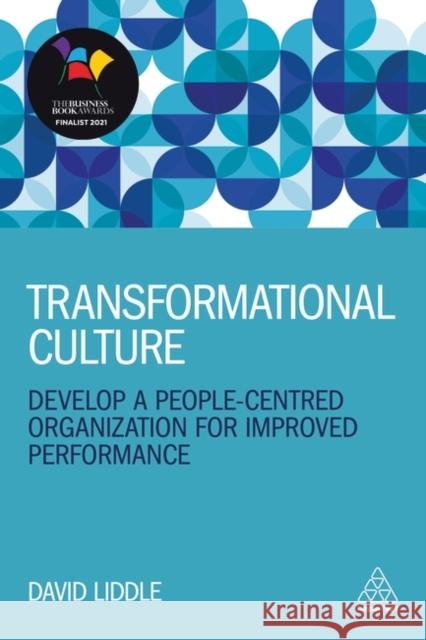 Transformational Culture: Develop a People-Centred Organization for Improved Performance Liddle, David 9781789661088 Kogan Page - książka