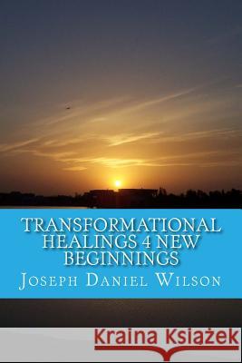 Transformational Healings 4 New Beginnings: Guiding Light with Wolf Clan Teachings Joseph Daniel Wilson Jane Emmons 9781495301407 Createspace - książka