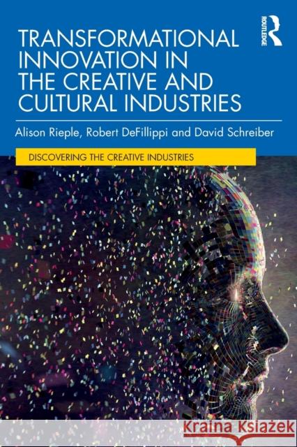 Transformational Innovation in the Creative and Cultural Industries Alison Rieple Robert Defillippi David Schreiber 9781032071534 Routledge - książka