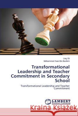 Transformational Leadership and Teacher Commitment in Secondary School Sii Ling 9783659666308 LAP Lambert Academic Publishing - książka