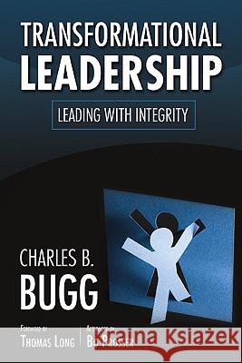 Transformational Leadership: Leading with Integrity Charles Bugg 9781573125581 Smyth & Helwys Publishing - książka