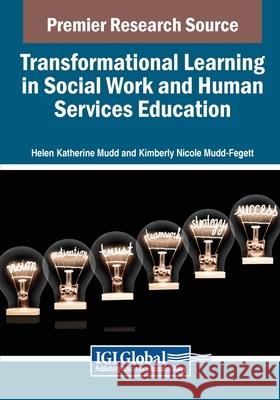Transformational Learning in Social Work and Human Services Education Helen Katherine Mudd, Kimberly Nicole Mudd-Fegett 9798369350768 IGI Global - książka