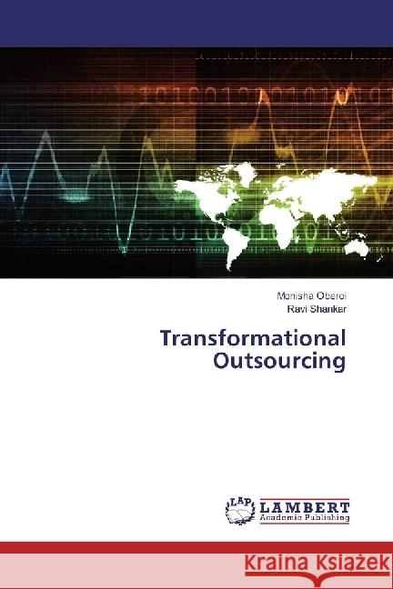 Transformational Outsourcing Oberoi, Monisha; SHANKAR, RAVI 9786137194805 LAP Lambert Academic Publishing - książka