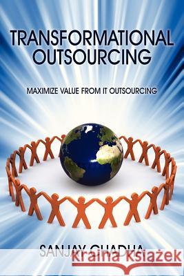 Transformational Outsourcing: Maximize Value From IT Outsourcing Chadha, Sanjay 9781478713722 Outskirts Press - książka